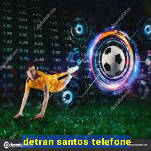 detran santos telefone